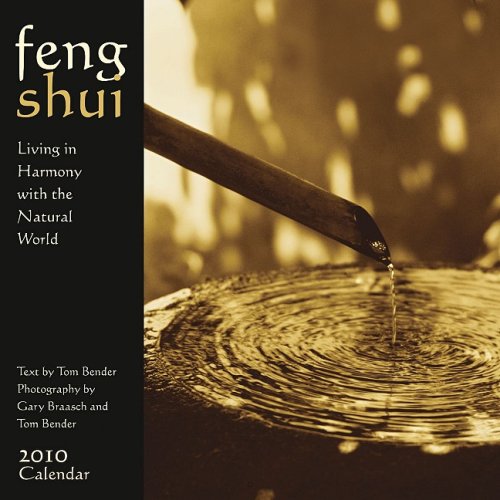 Feng Shui 2010 Wall Calendar: Living in Harmony with the Natural World (9781602372573) by Tom Bender