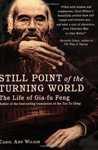 Stock image for Still Point of the Turning World: The Life of Gai-Fu Feng for sale by ThriftBooks-Dallas