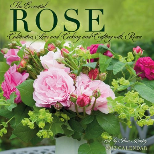 9781602374676: The Essential Rose: Cultivation, Lore, and Cooking and Crafting with Roses