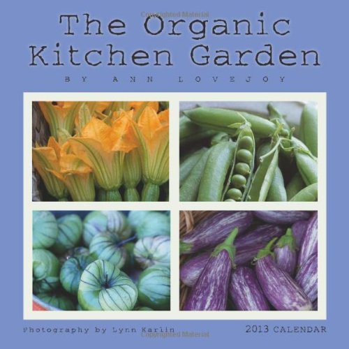 9781602376328: The Organic Kitchen Garden 2013 Calendar