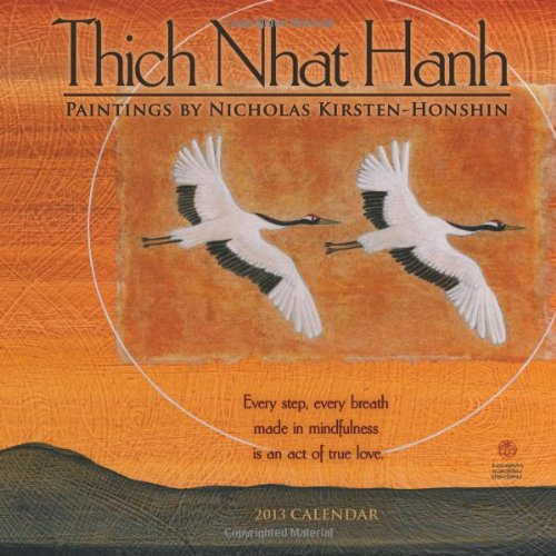 Thich Nhat Hanh 2013 Mini Calendar (7" X 7") (9781602377097) by Thich Nhat Hanh; Nicholas Kirsten-Honshin