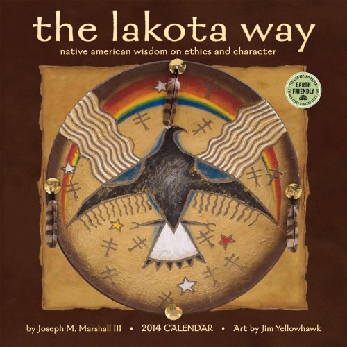 9781602377349: The Lakota Way 2014 Calendar: Native American Wisdom on Ethics and Character