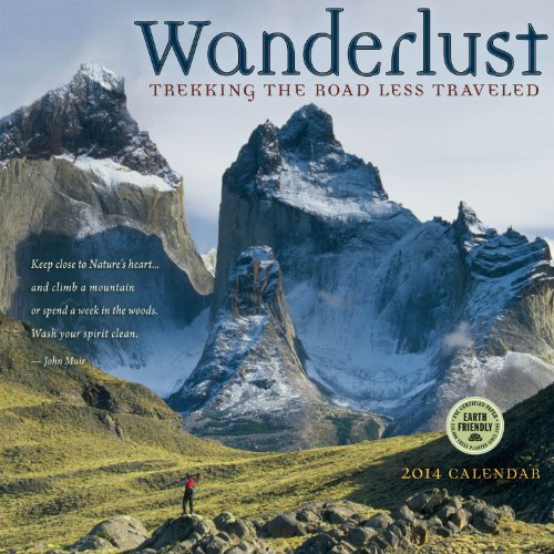 Wanderlust: Trekking the Road Less Traveled 2014 Wall Calendar (9781602377554) by Amber Lotus Publishing