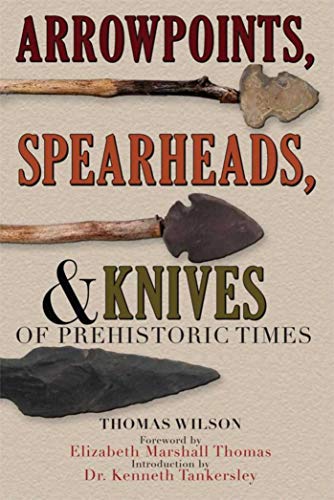 Stock image for Arrowpoints, Spearheads, and Knives of Prehistoric Times for sale by Revaluation Books