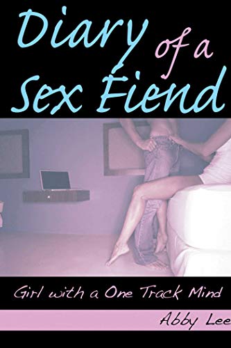 Beispielbild fr Diary of a Sex Fiend: Girl with a One Track Mind zum Verkauf von Wonder Book