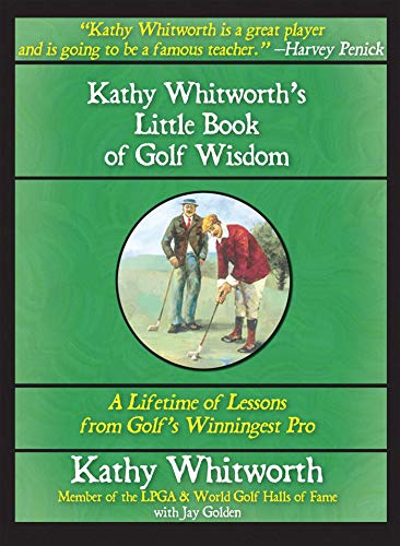 Stock image for Kathy Whitworths Little Book of Golf Wisdom for sale by Goodwill Books