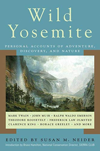 Beispielbild fr Wild Yosemite: Personal Accounts of Adventure, Discovery, and Nature zum Verkauf von HPB Inc.