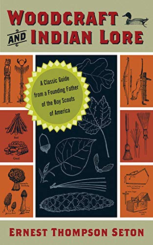 Beispielbild fr Woodcraft and Indian Lore: A Classic Guide from a Founding Father of the Boy Scouts of America zum Verkauf von SecondSale