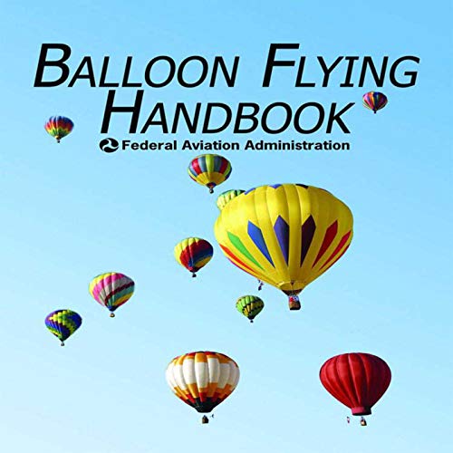 Balloon Flying Handbook (9781602390690) by Federal Aviation Administration