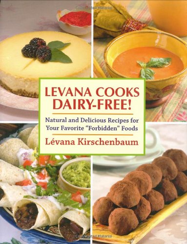 Stock image for Levanna Cooks Dairy-Free!: A Healthy, Simple Approach to Gourmet Cuisine for sale by Front Cover Books