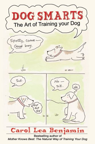 Dog Smarts: The Art of Training Your Dog (9781602390843) by Carol Lea Benjamin