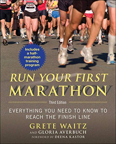 Imagen de archivo de Run Your First Marathon : Everything You Need to Know to Make It to the Finish Live a la venta por Better World Books