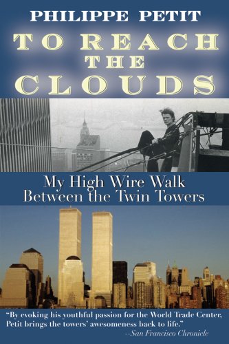 To Reach the Clouds: My High Wire Walk Between the Two Towers (9781602391284) by Petit, Philippe