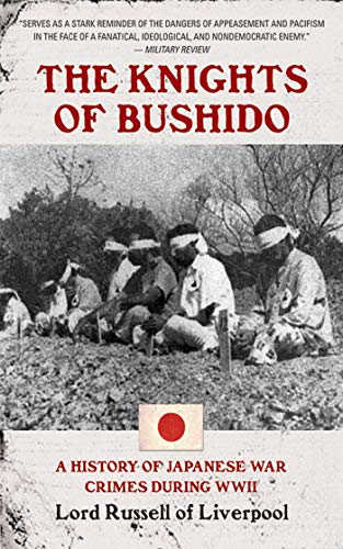 Stock image for The Knights of Bushido: A History of Japanese War Crimes During World War II for sale by ThriftBooks-Dallas