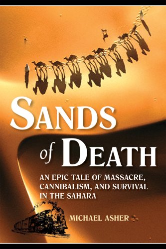 9781602391628: Sands of Death: An Epic of Massacre, Cannibalism, and Survival in the Sahara