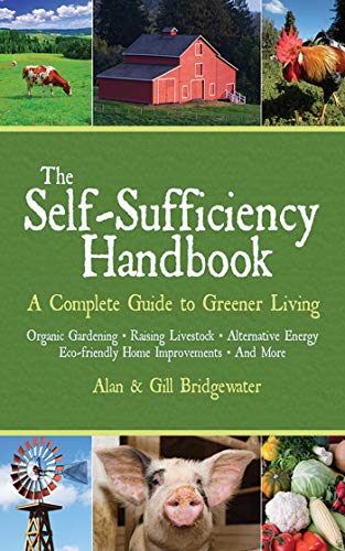 Imagen de archivo de The Self-Sufficiency Handbook: A Complete Guide to Greener Living a la venta por ThriftBooks-Dallas