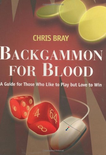 Stock image for Backgammon for Blood: A Guide for Those Who Like to Play but Love to Win for sale by Front Cover Books