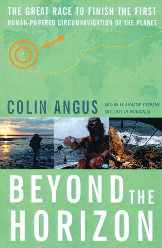 9781602391925: Beyond the Horizon: The Great Race to Finish the First Human Powered Circumnavigation of the Planet [Idioma Ingls]