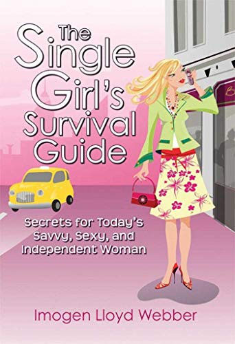 Beispielbild fr The Single Girl's Survival Guide : Secrets for Today's Savvy, Sexy, and Independent Woman zum Verkauf von Better World Books