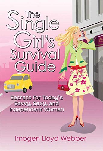 Imagen de archivo de The Single Girl's Survival Guide : Secrets for Today's Savvy, Sexy, and Independent Woman a la venta por Better World Books