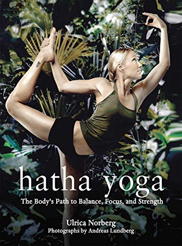 Beispielbild fr Hatha Yoga : The Body's Path to Balance, Focus, and Strength zum Verkauf von Better World Books