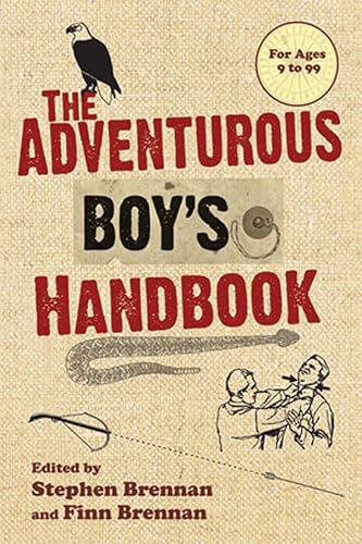 Imagen de archivo de The Adventurous Boy's Handbook : For Ages 9 to 99 a la venta por Better World Books