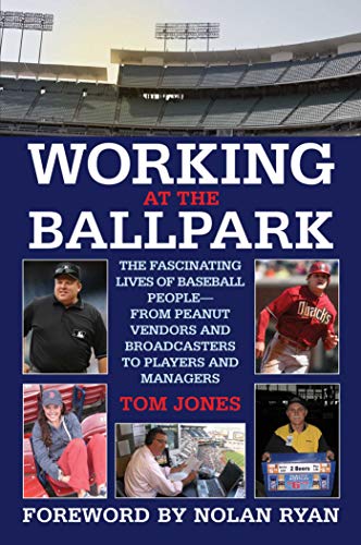 Stock image for Working at the Ballpark: The Fascinating Lives of Baseball People from Peanut Vendors and Broadcasters to Players and Managers for sale by Rye Berry Books