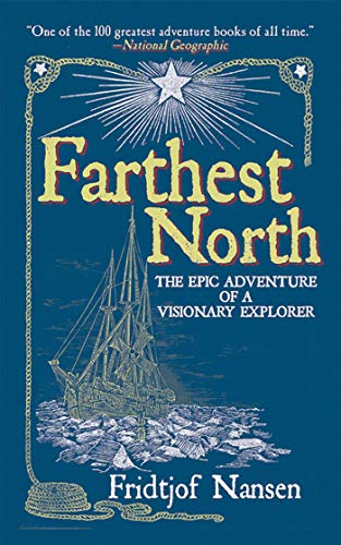 Imagen de archivo de Farthest North : The Epic Adventure of a Visionary Explorer a la venta por Better World Books
