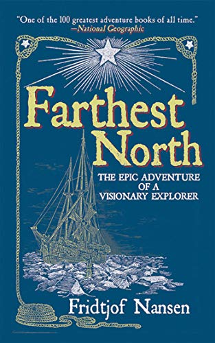 Stock image for Farthest North : The Epic Adventure of a Visionary Explorer for sale by Better World Books