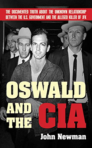 9781602392533: Oswald and the CIA: The Documented Truth About the Unknown Relationship Between the U.S. Government and the Alleged Killer of JFK