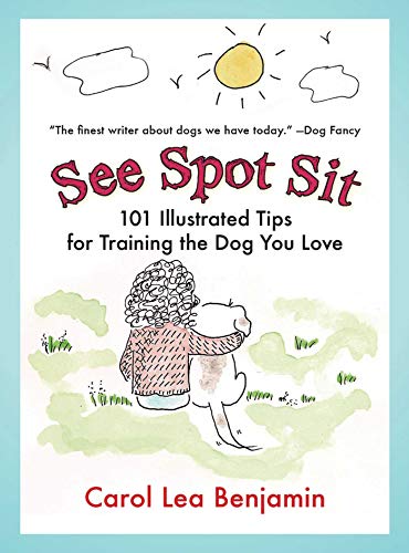 Stock image for See Spot Sit: 101 Illustrated Tips for Training the Dog You Love for sale by SecondSale