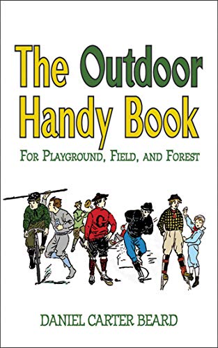 The Outdoor Handy Book For Playground, Field, And Forest