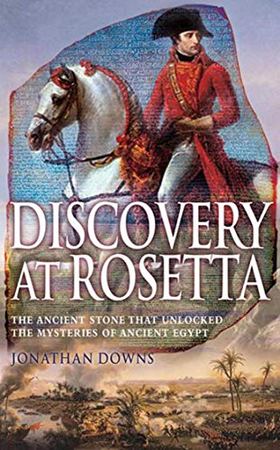 Stock image for Discovery at Rosetta : The Ancient Stone That Unblocked the Mysteries of Ancient Egypt for sale by Better World Books