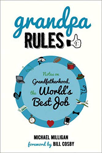 Beispielbild fr Grandpa Rules: Notes on Grandfatherhood, The World's Best Job zum Verkauf von Wonder Book