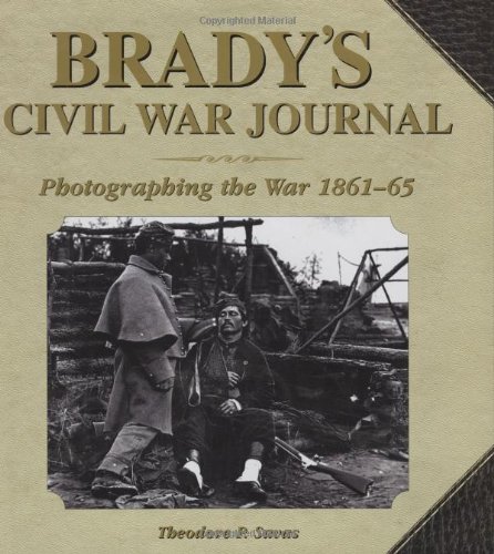 Stock image for Brady's Civil War Journal: Photographing the War 1861-1865 for sale by HPB Inc.