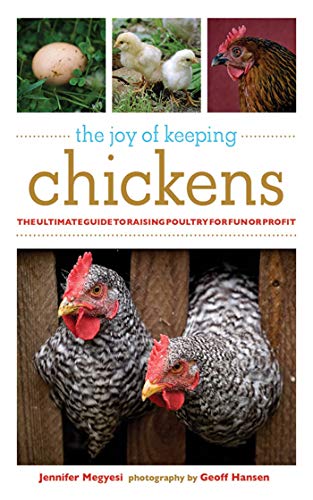 9781602393134: The Joy of Keeping Chickens: The Ultimate Guide to Raising Poultry for Fun or Profit (Joy of Series)