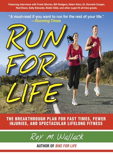 9781602393448: Run for Life: The Injury-Free, Anti-Aging, Super-Fitness Plan to Keep You Running to 100