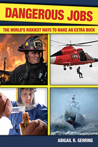 Stock image for Dangerous Jobs: The World's Riskiest Ways to Make an Extra Buck for sale by Wonder Book