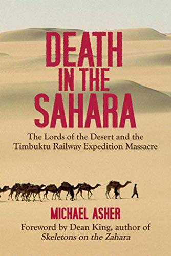 Stock image for Death in the Sahara : The Lords of the Desert and the Timbuktu Railway Expedition Massacre for sale by Better World Books: West