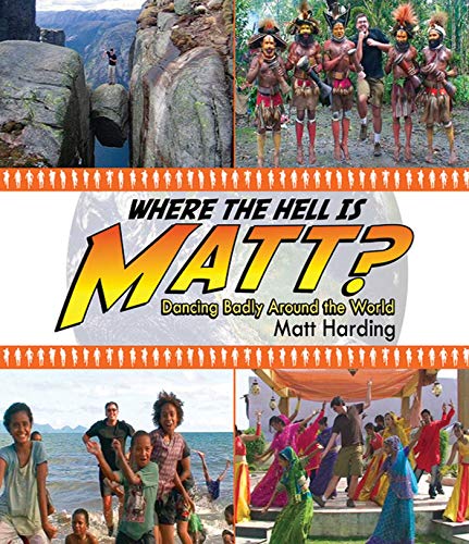 Stock image for Where the Hell Is Matt? : Dancing Badly Around the World for sale by Better World Books