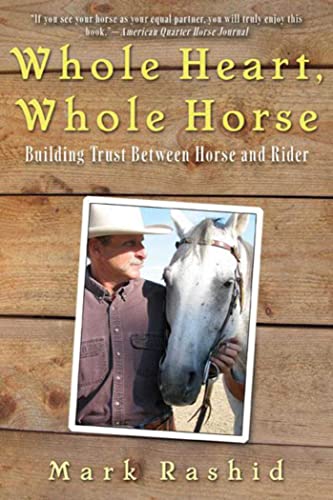 Imagen de archivo de Whole Heart, Whole Horse: Building Trust Between Horse and Rider a la venta por Front Cover Books