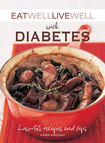 Beispielbild fr Eat Well Live Well with Diabetes : Low-GI Recipes and Tips zum Verkauf von Better World Books