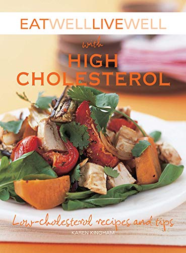 Beispielbild fr Eat Well Live Well with High Cholesterol: Low-Cholesterol Recipes and Tips zum Verkauf von Wonder Book