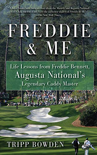 Stock image for Freddie & Me: Life Lessons from Freddie Bennett, Augusta National's Legendary Caddie Master for sale by Old Village Books