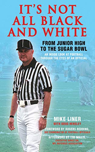 Beispielbild fr It's Not All Black and White : From Junior High to the Sugar Bowl, an Inside Look at Football Through the Eyes of an Official zum Verkauf von Better World Books