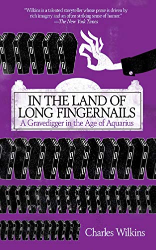 Stock image for In the Land of Long Fingernails : A Gravedigger in the Age of Aquarius for sale by Better World Books