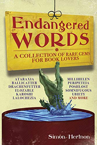 Beispielbild fr Endangered Words: A Collection of Rare Gems for Book Lovers zum Verkauf von SecondSale