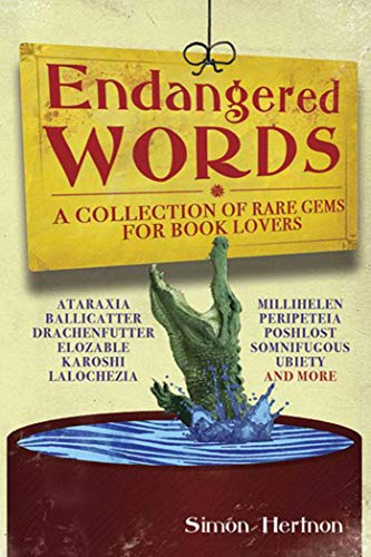 9781602397125: Endangered Words: A Collection of Rare Gems for Word Lovers