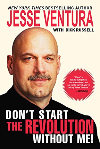 9781602397163: Don't Start the Revolution Without Me!: From the Minnesota Governor's Mansion to the Baja Outback: Reflections and Revisionings