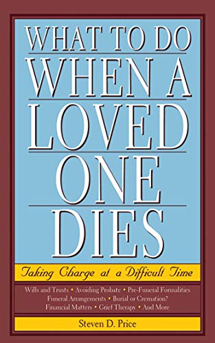Imagen de archivo de What to Do When a Loved One Dies : Taking Charge at a Difficult Time a la venta por Better World Books: West